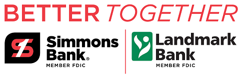 Better Together. Simmons Bank Member FDIC and Landmark Bank Member FDIC.