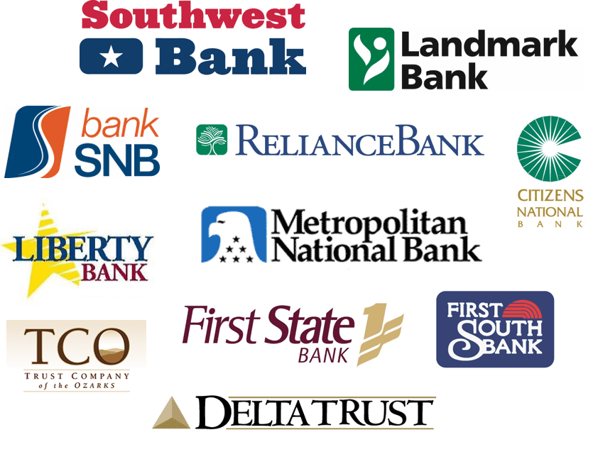 Southwest Bank - Landmark Bank - Bank SNB - Reliance Bank - Citixens National Bank - Liberty Bank - Metropolitan National Bank - Trust Company of the Ozarks - First State Bank - First South Bank - Delta Trust